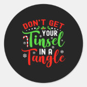 Don't Get Your Tinsel In A Tangle Black Uni Christ Ronde Sticker (Voorkant)