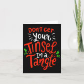 Don't Get Your Tinsel In A Tangle Funny Christmas  Kaart (Voorkant)