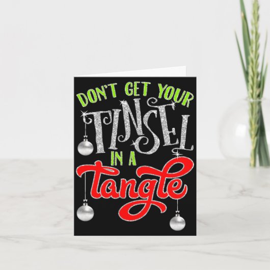 Don't Get Your Tinsel In A Tangle Funny Christmas  Kaart (Voorkant)