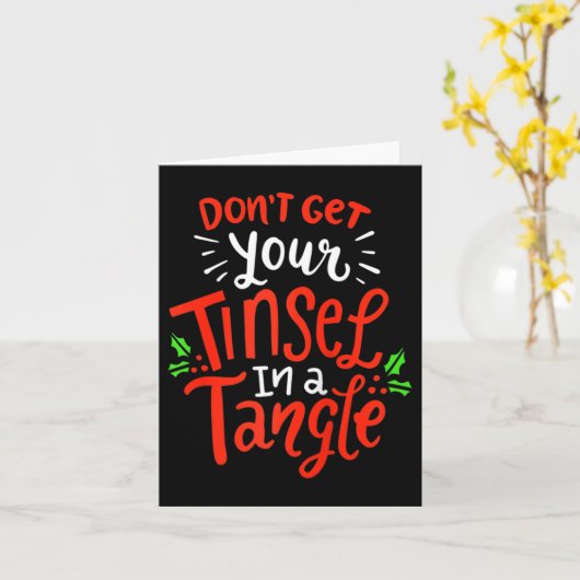 Don't Get Your Tinsel In A Tangle Funny Christmas  Kaart (Gele Bloem)