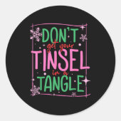 Don't Get Your Tinsel In A Tangle Funny Christmas  Ronde Sticker (Voorkant)