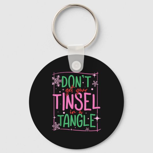 Don't Get Your Tinsel In A Tangle Funny Christmas Sleutelhanger (Voorkant)