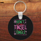 Don't Get Your Tinsel In A Tangle Funny Christmas Sleutelhanger (Voorkant)