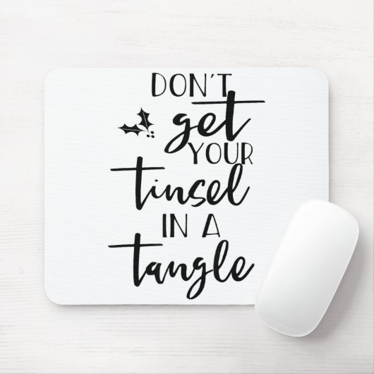 Dont Get Your Tinsel In A Tangle - Funny Slogan  Muismat (Met muis)