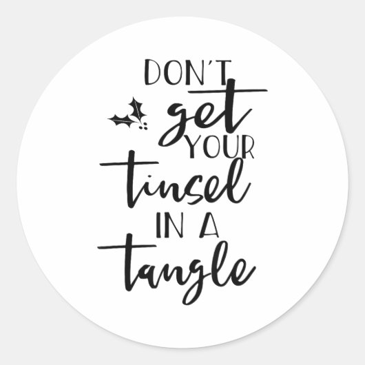 Dont Get Your Tinsel In A Tangle - Funny Slogan Ronde Sticker (Voorkant)
