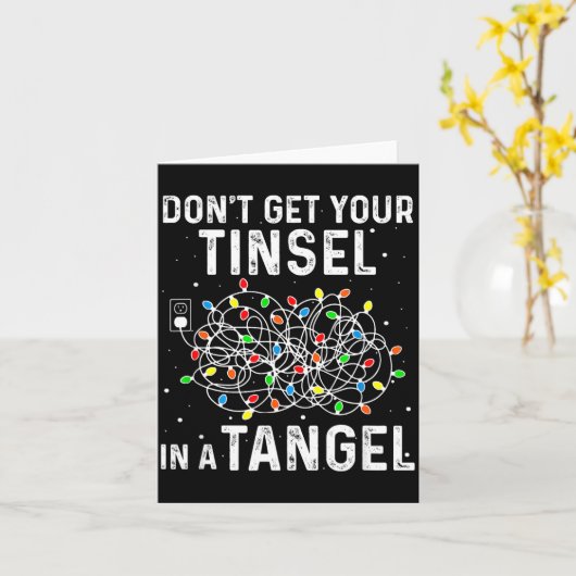 Don't Get Your Tinsel In A Tangle Funny Xmas Light Kaart (Gele Bloem)