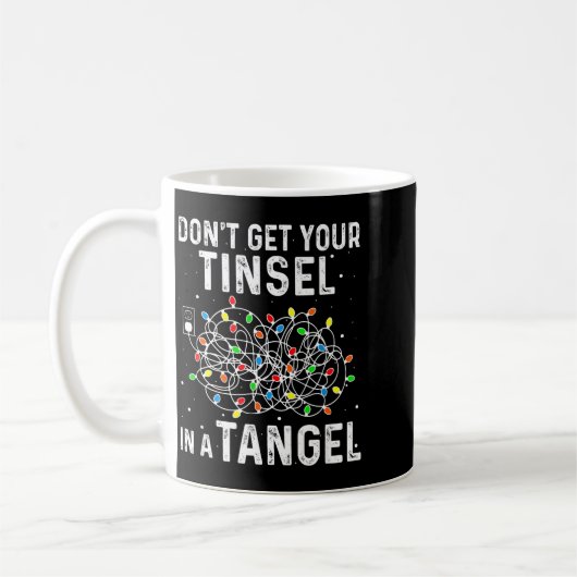 Don't Get Your Tinsel In A Tangle Funny Xmas Light Koffiemok (Links)