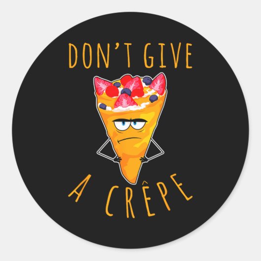 Don't Give A Crepe Funny Chef French Food Cuisine  Ronde Sticker (Voorkant)