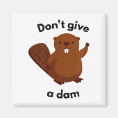 Don't Give A Dam Magneet (Voorkant)