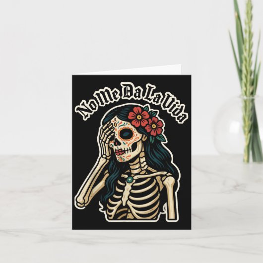 Don't Give Me Life Sugar Skull Humor Quote Funny G Kaart (Voorkant)