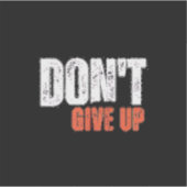 Don't give up desgin Custom-Cut Vinyl Sticker (Voorkant)