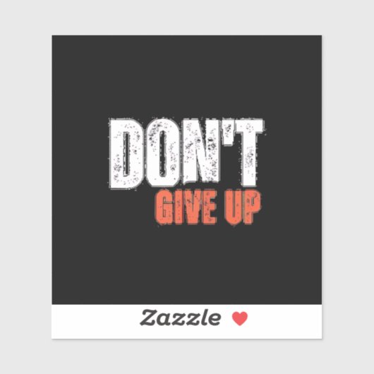 Don't give up desgin Custom-Cut Vinyl Sticker (Vel)