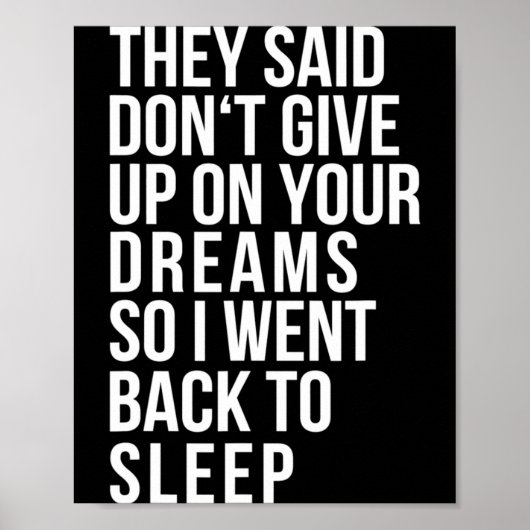 Dont Give Up On Your Dream Back To Sleep Funny Ir  Poster (Voorkant)