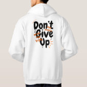 Don't Give Up - Stay Positive Motivational Back Pr Hoodie (Achterkant)