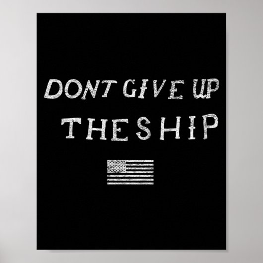 Dont Give Up The Ship Us Flag Don't Patriot Indepe Poster (Voorkant)