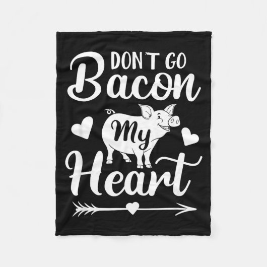 Dont Go Bacon My Heart Funny Valentines Day G Lo Fleece Deken (Voorkant)