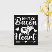 Dont Go Bacon My Heart Funny Valentines Day G Lo Kaart (Gele Bloem)