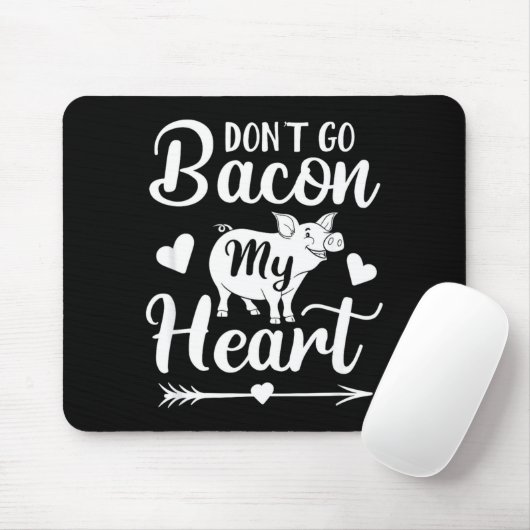 Dont Go Bacon My Heart Funny Valentines Day G Lo  Muismat (Met muis)