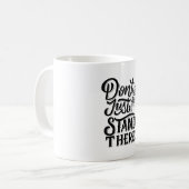 dont go just stand there  koffiemok (Voorkant links)