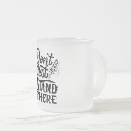 dont go just stand there matglas koffiemok (Voorkant rechts)