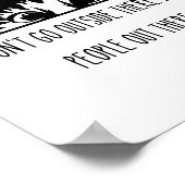 Dont Go Outside There Are People Out There _1  Poster (Hoek)