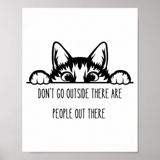 Dont Go Outside There Are People Out There _1  Poster (Voorkant)