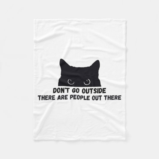 Dont Go Outside There Are People Out There  Fleece Deken (Voorkant)