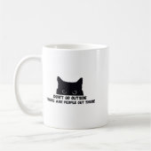 Dont Go Outside There Are People Out There  Koffiemok (Links)