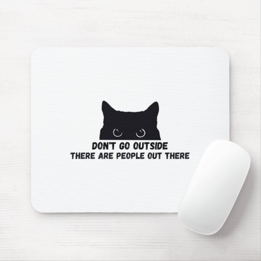 Dont Go Outside There Are People Out There  Muismat (Met muis)