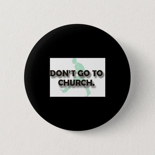 Dont Go To Church  Ronde Button 5,7 Cm (Voorkant)