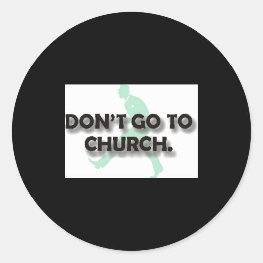 Dont Go To Church  Ronde Sticker (Voorkant)