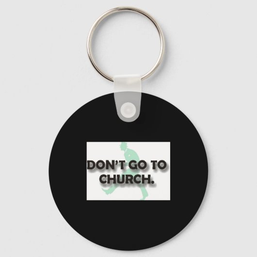 Dont Go To Church  Sleutelhanger (Voorkant)