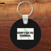 Dont Go To Church  Sleutelhanger (Voorkant)