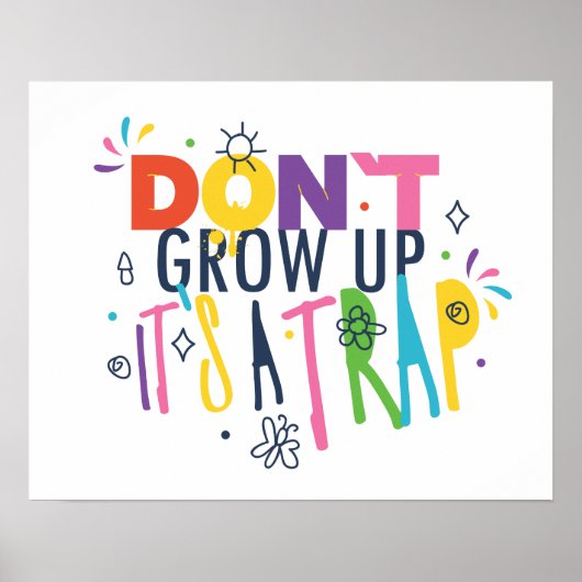 Don't Grow Up It's A Trap Poster (Voorkant)