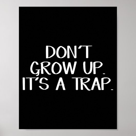 Don't Grow Up It's A Trap  Poster (Voorkant)