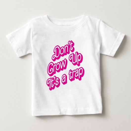 "Don't grow up, it's a trap" Toddler T-shirt (Voorkant)