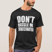 DON'T HASSLE ME I'M VACCINATED T-SHIRT (Voorkant)