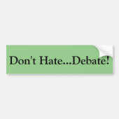 Don't Hate. Bumpersticker (Voorkant)