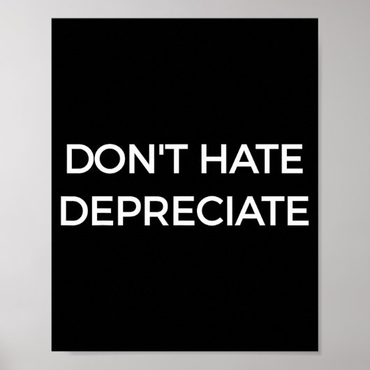 Don't Hate Depreciate Accounting Pun Funny Jokes S Poster (Voorkant)