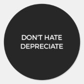 Don't Hate Depreciate Accounting Pun Funny Jokes S Ronde Sticker (Voorkant)