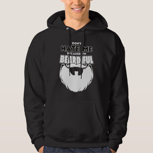 Don't Hate Me Because I'm Beardiful For Men Hoodie (Voorkant)