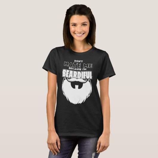 Don't Hate Me Because I'm Beardiful For Men T-shirt (Voorkant volledig)