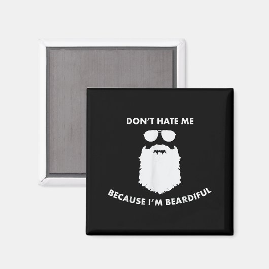 Don't Hate Me Because I'm Beardiful Shirt For Bear Magneet (Voorkant / Achterkant)