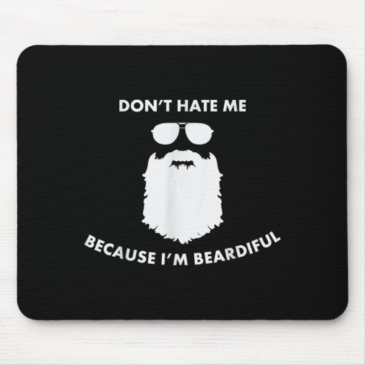 Don't Hate Me Because I'm Beardiful Shirt For Bear Muismat (Voorkant)