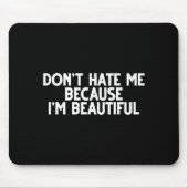 Don't Hate Me Because I'm Beautiful - Funny Gamer  Muismat (Voorkant)