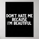 Don't Hate Me Because I'm Beautiful - Funny Gamer Poster (Voorkant)