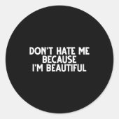Don't Hate Me Because I'm Beautiful - Funny Gamer  Ronde Sticker (Voorkant)