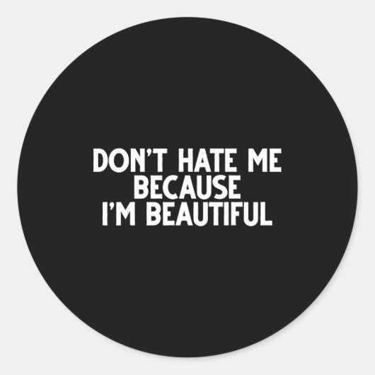 Don't Hate Me Because I'm Beautiful - Funny Gamer  Ronde Sticker (Voorkant)