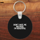 Don't Hate Me Because I'm Beautiful - Funny Gamer  Sleutelhanger (Voorkant)