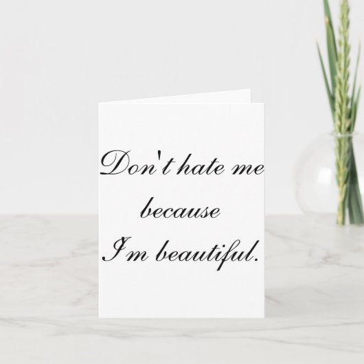 Dont Hate Me Because Im Beautiful Kaart (Voorkant)